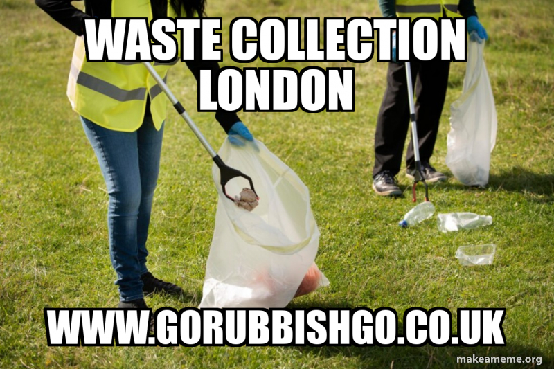 WASTE COLLECTION LONDON WWW.GORUBBISHGO.CO.UK - WASTE COLLECTION LONDON ...