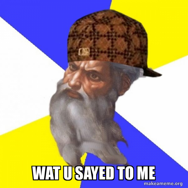 Scumbag Advice God meme