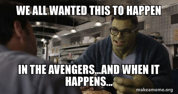 Hulk - These are Confusing Times meme