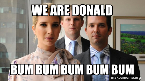 The Trump Kids Eric, Donald Jr and Ivanka meme