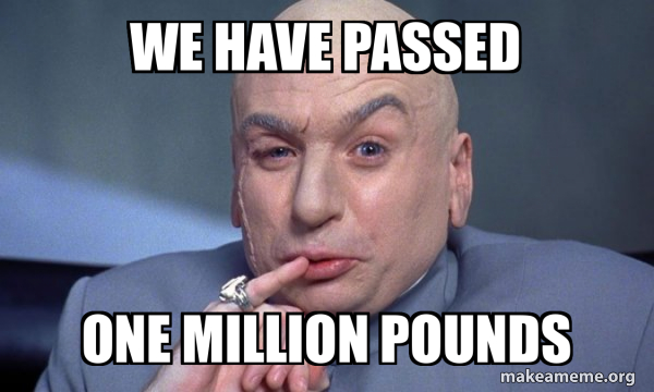 we have passed One Million Pounds - You Complete Me Meme Generator