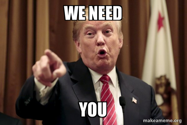 we-need-you-donald-trump-says-meme-generator