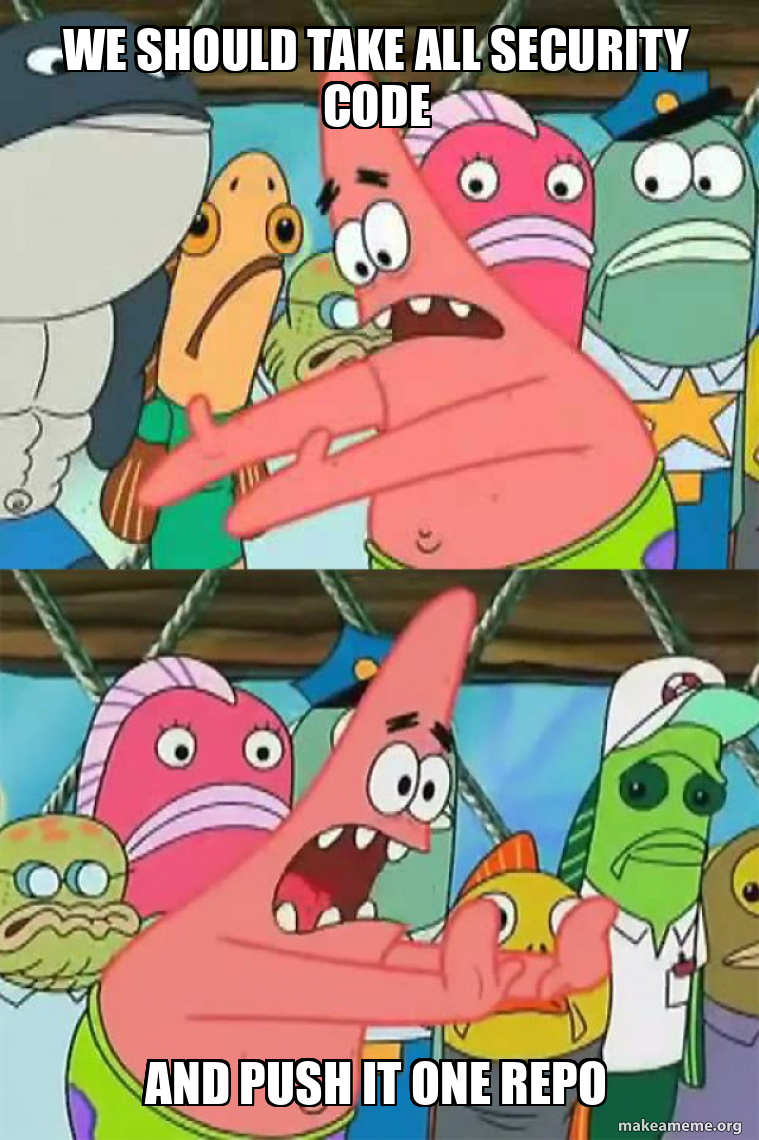 we should take all security code and push it one repo - Push It ...