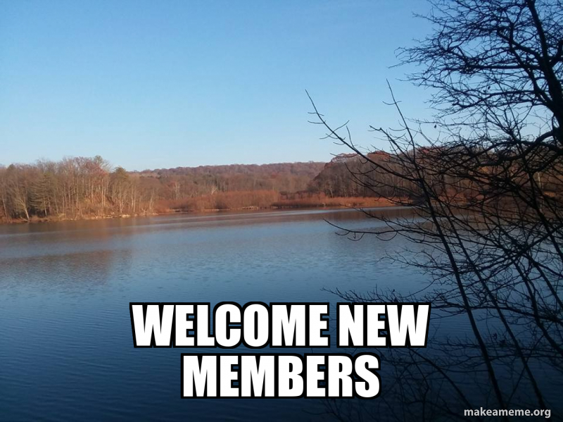 WELCOME NEW MEMBERS Meme Generator