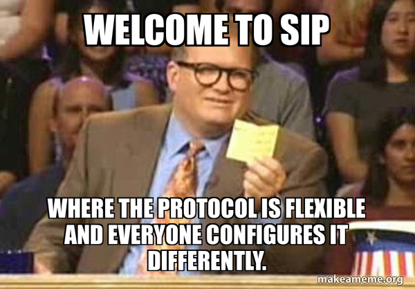 welcome to sip where the protocol is flexible and everyone configures ...