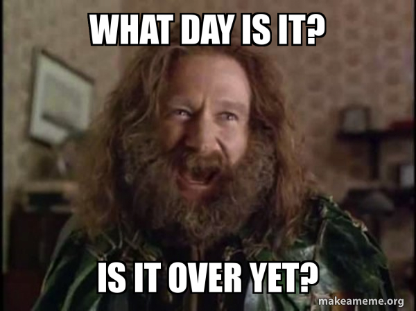 What Day is it? Is it oVer yet? - Robin Williams - What year is it ...