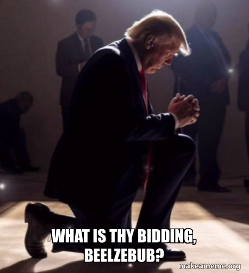 What is thy bidding, beelzebub? Meme Generator