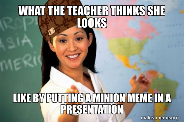 Scumbag Teacher meme