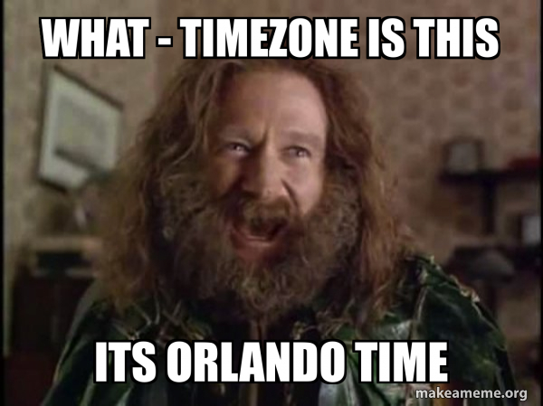 WHAT - TIMEZONE IS THIS Its orlando time - Robin Williams - What year ...