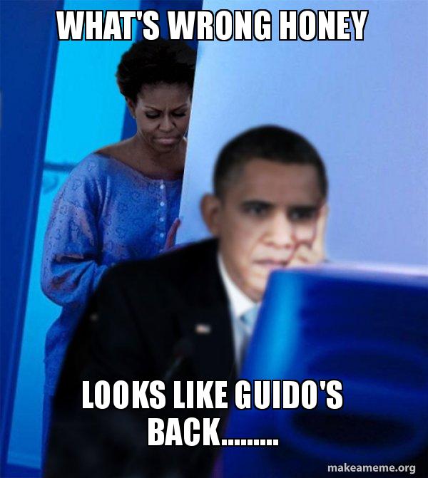 what's wrong honey looks like Guido's back......... Redditor Obama's