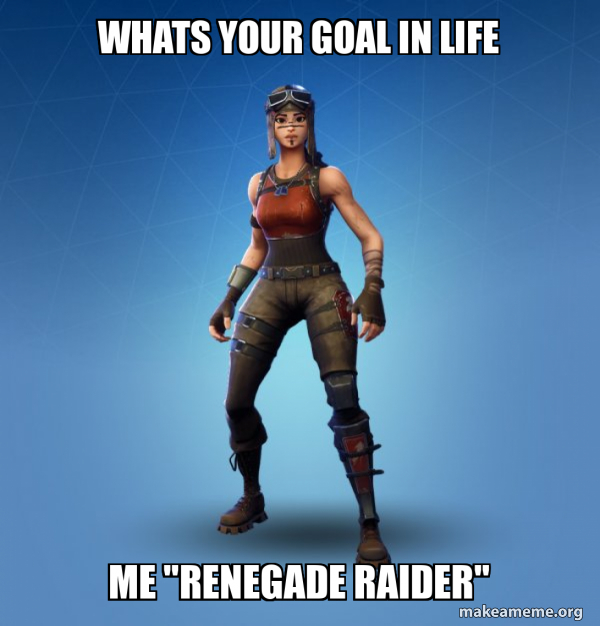 Renegade Raider Fortnite Skin meme