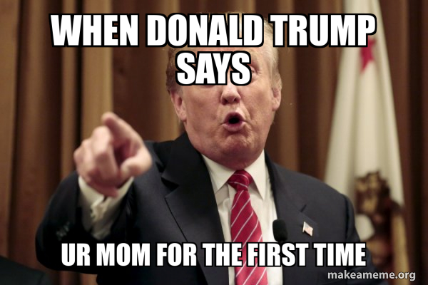 Donald Trump Says meme