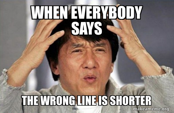 When everybody says The Wrong Line is Shorter - Jackie Chan Why? Meme ...
