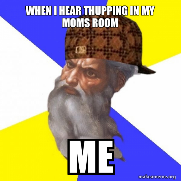 Scumbag Advice God meme