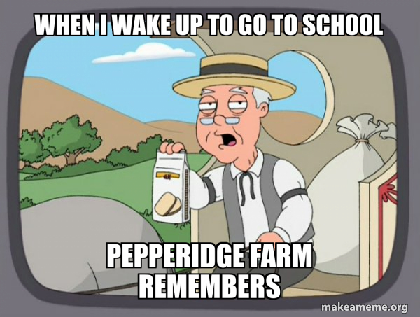 Pepperidge Farm Remembers meme