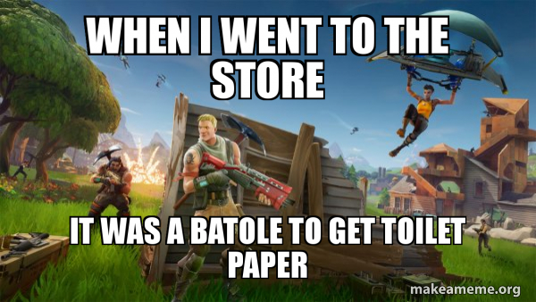 Fortnite Battle Royale game meme