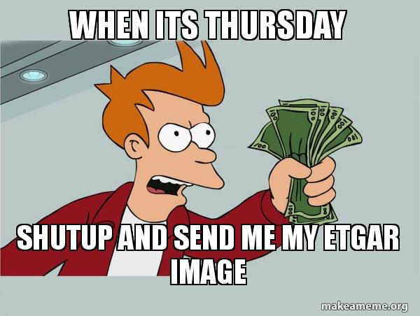 When Its Thursday Shutup And Send Me My Etgar Image Shutup And Take My Money Meme
