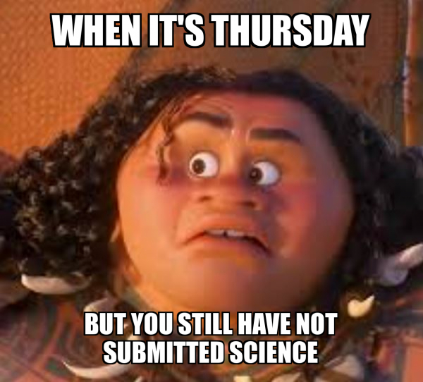 Thursday Meme Testing When it's Thursday But you still have Not submitted science Meme Generator