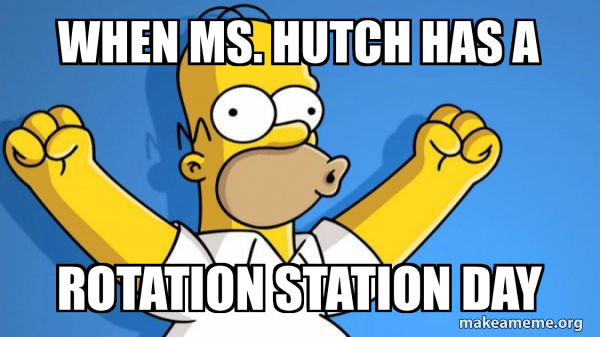 When Ms. Hutch has a Rotation Station Day - Happy Homer Meme Generator