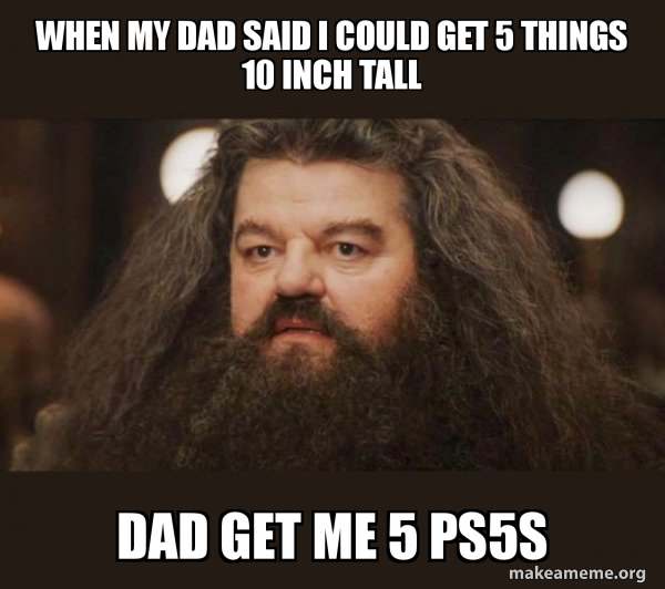 Hagrid - I should not have said that meme