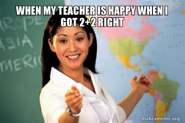 Unhelpful High School Teacher meme