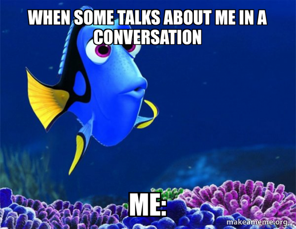 Dory from Nemo  (5 second memory) meme