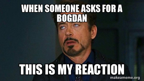 When Someone Asks For A Bogdan This Is My Reaction Tony Stark Eye Roll Make A Meme