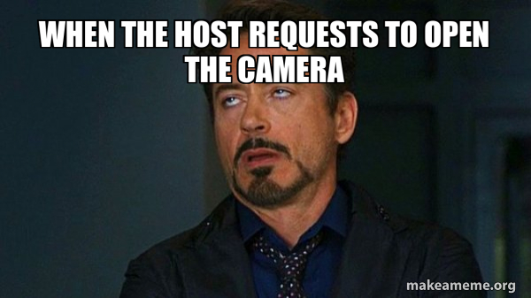 Camera Crew Meme When the host requests to open the camera - Tony Stark Eye Roll Meme ...