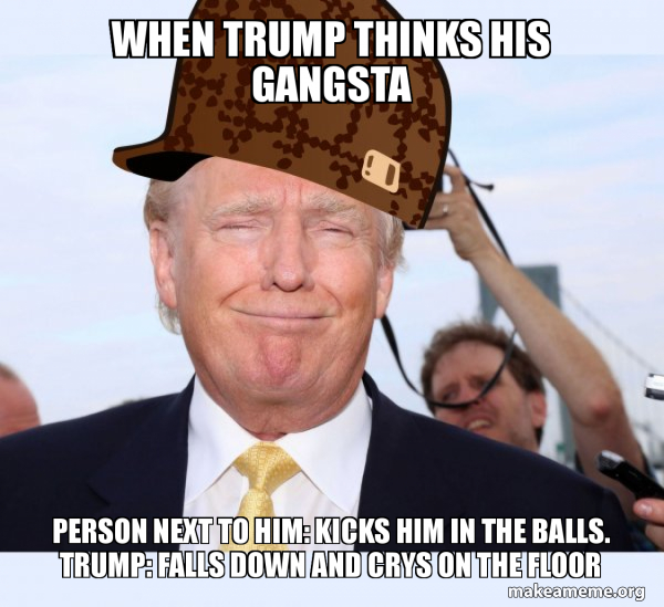 Scumbag Donald Trump meme