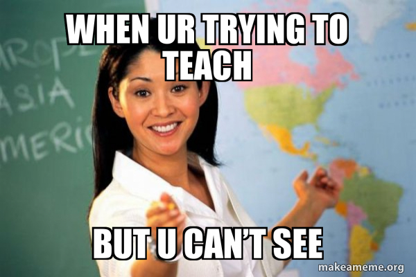 Unhelpful High School Teacher meme