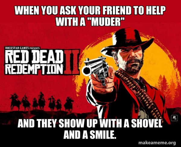 Red Dead Redemption Two ( RDR2 ) meme