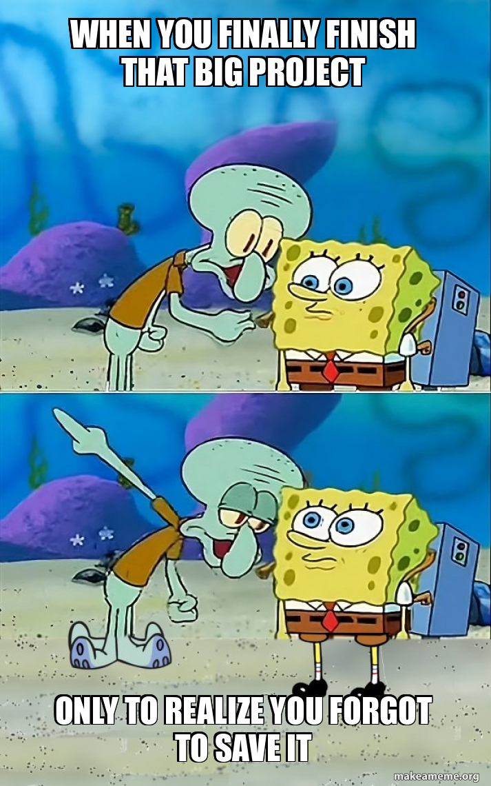 When you finally finish that big project Only to realize you forgot to ...