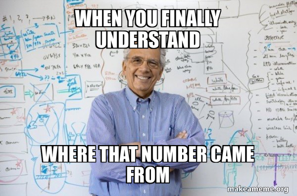 When you finally understand Where that number came from - Good Guy ...