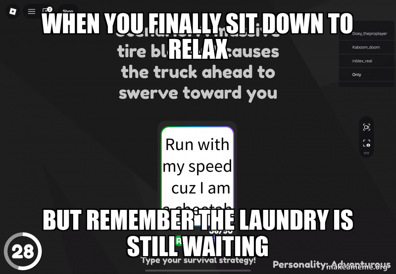 When you finally sit down to relax But remember the laundry is still ...