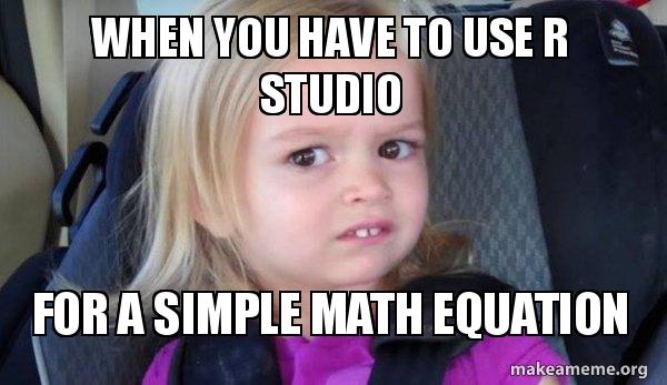 When You Have To Use R Studio For A Simple Math Equation