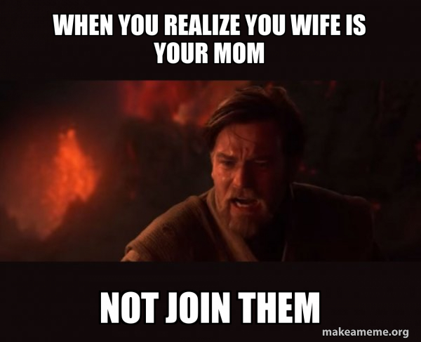 Obi-Wan Kenobi - You Were The Chosen One! meme