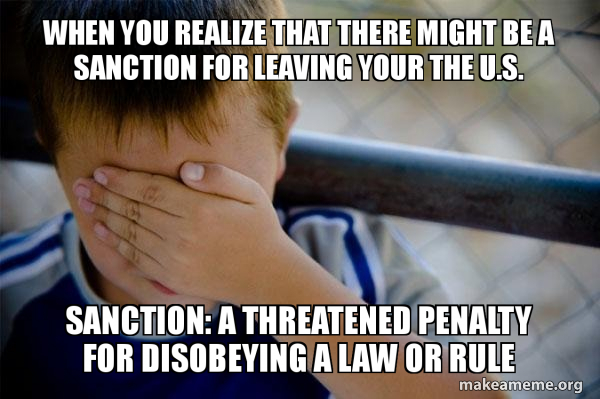 When you realize that there might be a sanction for leaving your 