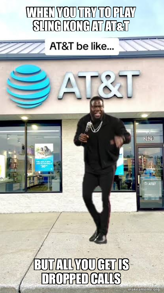 When you try to play Sling Kong at AT&T But all you get is dropped ...