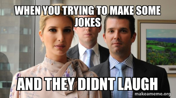 The Trump Kids Eric, Donald Jr and Ivanka meme