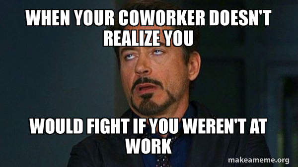 Office Infighting Meme Coworker Fight Memes 10 Funny Coworker Memes That Will Have You In