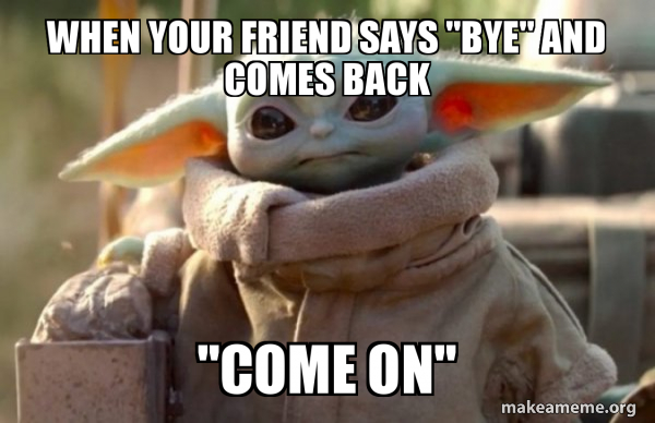 Baby Yoda looking at you meme