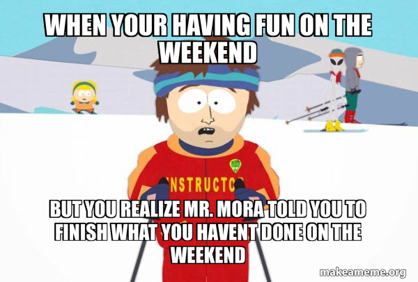 You're Gonna Have a Bad Time (Southpark Ski Instructor) meme