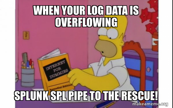 When your log data is overflowing SPLUNK SPL PIPE to the rescue ...