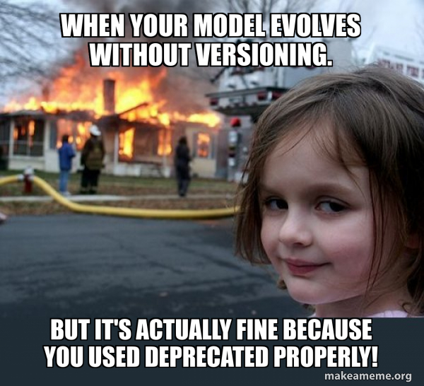 When your Model Evolves without versioning. but it's actually fine ...