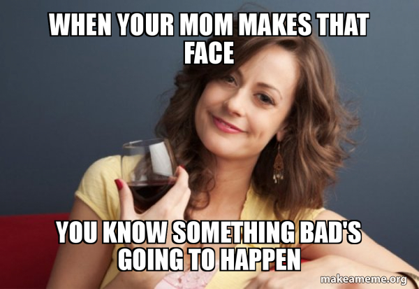 Forever Resentful Mother meme