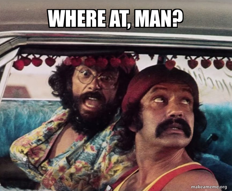 where at, man? Meme Generator