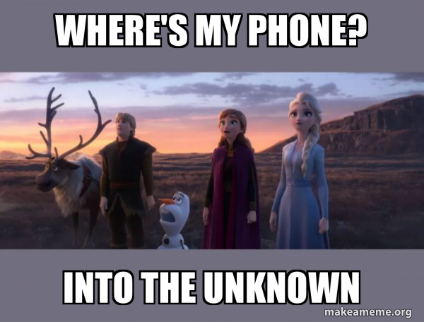 Where S My Phone Into The Unknown Frozen 2 Make A Meme