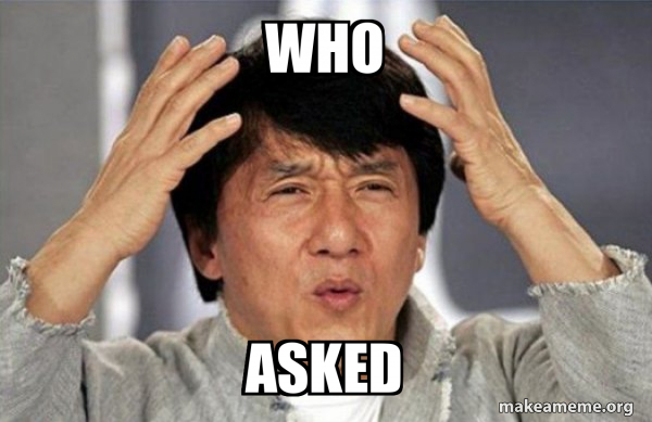 who asked - Jackie Chan Why? Meme Generator