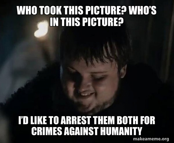 Samwell Tarly Meme meme