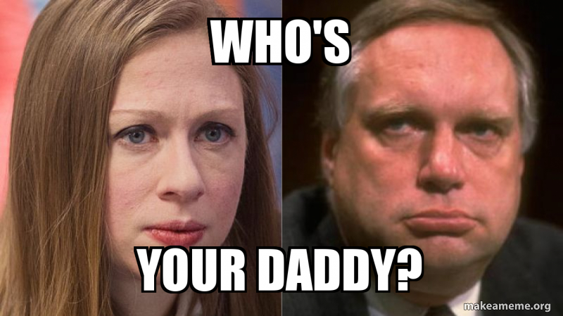 WHO'S YOUR DADDY? Meme Generator